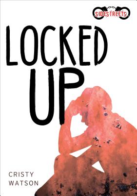 Locked Up (Lorimer SideStreets) Cover Image