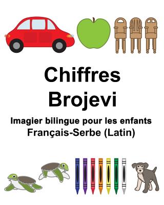Français-Serbe (Latin) Chiffres/Brojevi Imagier bilingue pour les enfants Cover Image