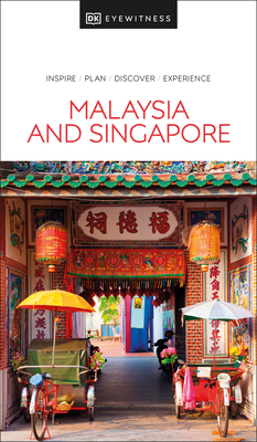 DK Eyewitness Malaysia and Singapore (Travel Guide) By DK Eyewitness Cover Image