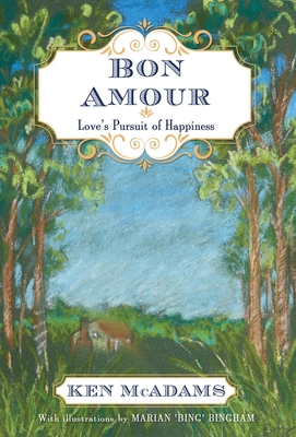 Bon Amour: Love's Pursuit of Happiness By Ken McAdams Cover Image