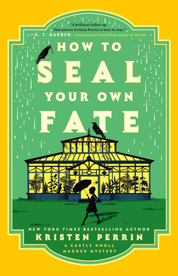 How to Seal Your Own Fate: A Novel (Castle Knoll Files #2)