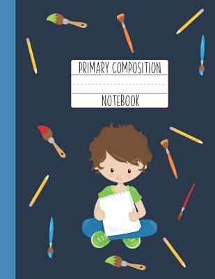 Primary Composition Notebook: A Blue Primary Composition Book For Boys Grades K-2 Featuring Handwriting Lines - Gifts For Boys Who Love Art - Brunet Cover Image