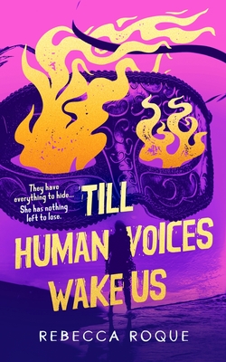 Till Human Voices Wake Us (Violet Hour Trilogy #1)