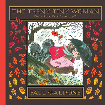 The Teeny-Tiny Woman (Paul Galdone Nursery Classic) By Paul Galdone, Paul Galdone (Illustrator) Cover Image