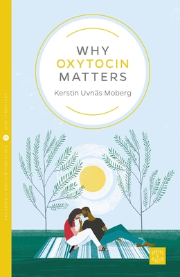 Why Oxytocin Matters (Pinter & Martin Why It Matters #16)