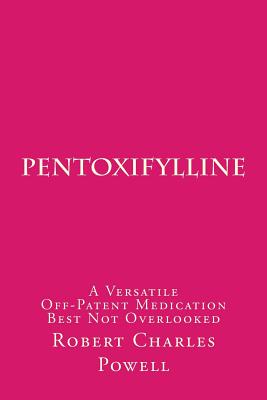Pentoxifylline: A Versatile Off-Patent Medication Best Not Overlooked Cover Image