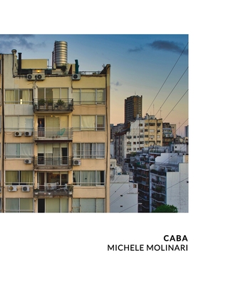 Caba: Ciudad Autonoma de Buenos Aires By Michele Molinari Cover Image