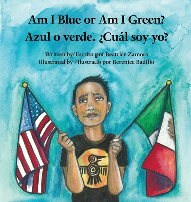 Am I Blue or Am I Green? / Azul o verde. ¿Cuál soy yo? - an award winning book.
