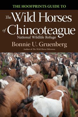 The Hoofprints Guide to the Wild Horses of Chincoteage National Wildlife Refuge By Bonnie U. Gruenberg (Photographer), Bonnie U. Gruenberg Cover Image