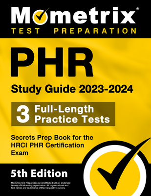 Phr Study Guide 2023-2024 - 3 Full-Length Practice Tests, Secrets Prep Book for the Hrci Phr Certification Exam: [5th Edition] By Matthew Bowling (Editor) Cover Image