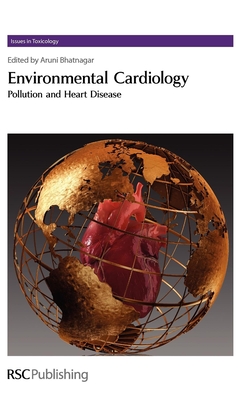 Environmental Cardiology: Pollution and Heart Disease (Issues in Toxicology #8) By Aruni Bhatnagar (Editor) Cover Image