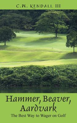 Hammer, Beaver, Aardvark: The Best Way to Wager on Golf Cover Image