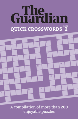 Quick Crosswords 2: A Collection of More Than 200 Engaging Puzzles By The Guardian Cover Image