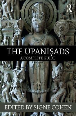 The Upaniṣads: A Complete Guide By Signe Cohen (Editor) Cover Image