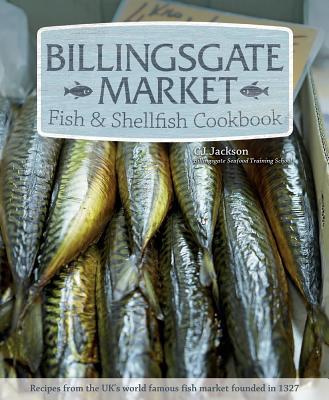 Billingsgate Market Fish & Shellfish Cookbook By Cj Jackson Cover Image