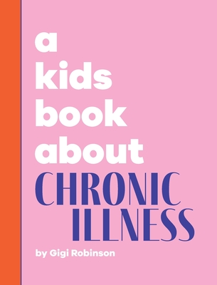A Kids Book About Chronic Illness Cover Image