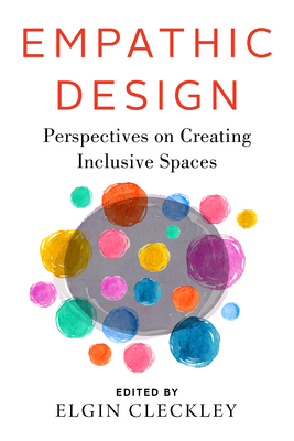 Empathic Design: Perspectives on Creating Inclusive Spaces