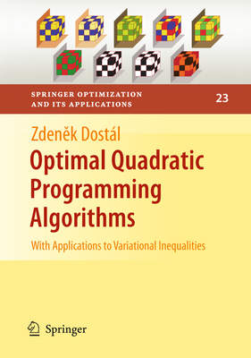 Optimal Quadratic Programming Algorithms: With Applications to Variational Inequalities (Springer Optimization and Its Applications #23)