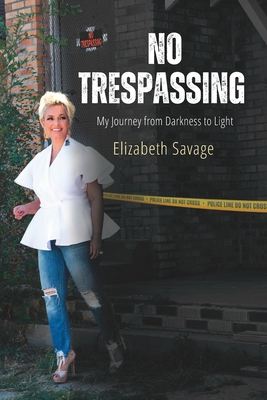 No Trespassing: My Journey from Darkness to Light Cover Image
