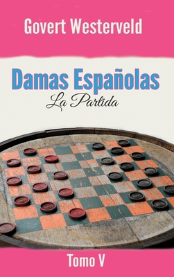 Damas Españolas: La Partida. Tomo V By Govert Westerveld Cover Image