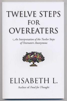 Twelve Steps for Overeaters: An Interpretation of the Twelve Steps of Overeaters Anonymous Cover Image