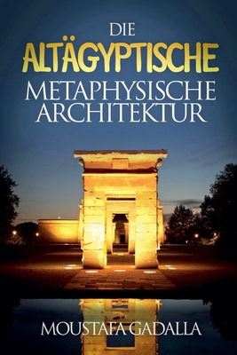 Die Altägyptische Metaphysische Architektur Cover Image