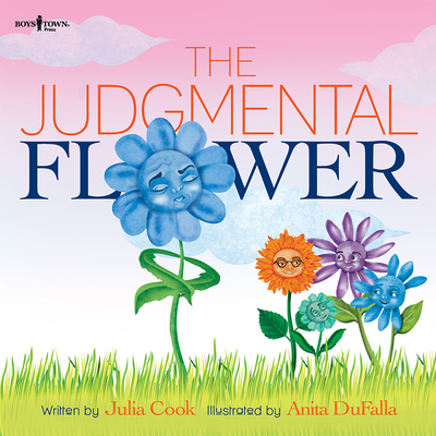 The Judgmental Flower: Volume 8 (Building Relationships) By Julia Cook, Anita Dufalla (Illustrator) Cover Image