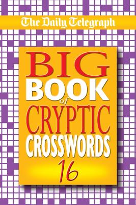 Daily Telegraph Big Book of Cryptic Crosswords 16 By Telegraph Group Limited Cover Image
