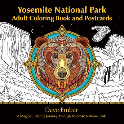 Yosemite National Park Adult Coloring Book and Postcards: A Magical Coloring Journey Through Yosemite National Park By Dave Ember (Illustrator) Cover Image