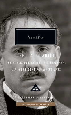 The L.A. Quartet: The Black Dahlia, The Big Nowhere, L.A. Confidential, White Jazz; Introduction by Tom Nolan (Everyman's Library Contemporary Classics Series) Cover Image