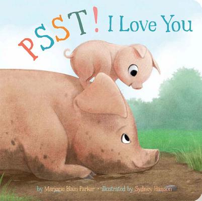Psst! I Love You: Volume 7 (Snuggle Time Stories #7) Cover Image