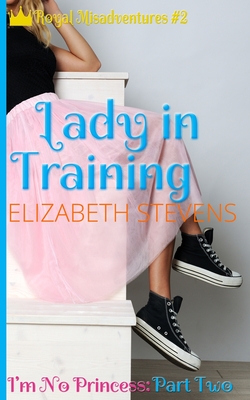 Lady in Training: I'm No Princess (Part 2) Cover Image
