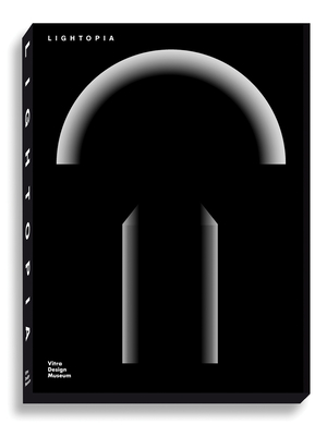Lightopia By Beate Binder (Text by (Art/Photo Books)), Hartmut Böhme (Text by (Art/Photo Books)), Thea Brejzek (Text by (Art/Photo Books)) Cover Image