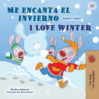 I Love Winter (Spanish English Bilingual Children's Book) (Spanish English Bilingual Collection) By Shelley Admont, Kidkiddos Books Cover Image