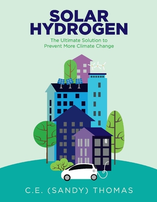 Solar Hydrogen: The Ultimate Solution to Prevent More Climate Change Cover Image