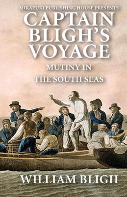 Captain Bligh's Voyage: Mutiny in the South Seas