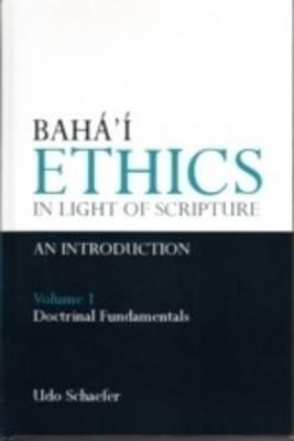 Baha'i Ethics in Light of Scripture Volume 1 Cover Image