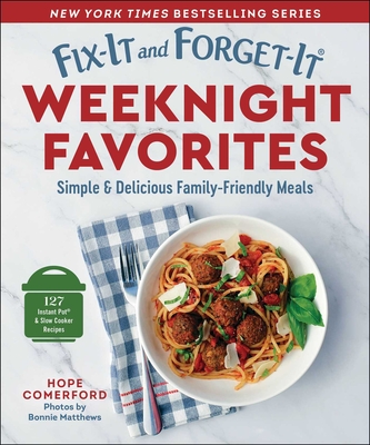 Fix-It and Forget-It Weeknight Favorites: Simple & Delicious Family-Friendly Meals Cover Image