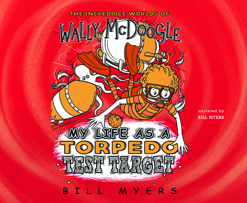 My Life as a Torpedo Test Target By Bill Myers, Bill Myers (Read by) Cover Image