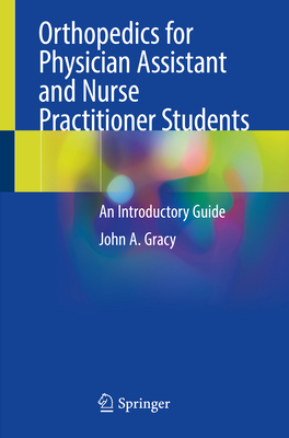 Orthopedics for Physician Assistant and Nurse Practitioner Students: An Introductory Guide Cover Image