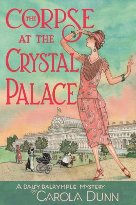 The Corpse at the Crystal Palace: A Daisy Dalrymple Mystery (Daisy Dalrymple Mysteries #23)