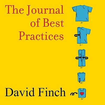 The Journal of Best Practices: A Memoir of Marriage, Asperger Syndrome, and One Man's Quest to Be a Better Husband By David Finch, David Finch (Read by) Cover Image