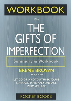 Workbook For The Gifts of Imperfection: Let Go of Who You Think You're Supposed to Be and Embrace Who You Are Cover Image