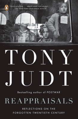 Reappraisals: Reflections on the Forgotten Twentieth Century By Tony Judt Cover Image