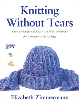 Knitting Without Tears: Basic Techniques and Easy-to-Follow Directions for Garments to Fit All Sizes Cover Image