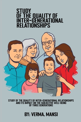 Study of the quality of inter-generational relationships and its impact on the subjective well-being of three generations By Verma Mansi Cover Image