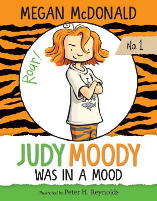 Judy Moody Was in a Mood: #1 By Megan McDonald, Peter H. Reynolds (Illustrator) Cover Image