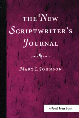 The New Scriptwriter's Journal By Mary Johnson Cover Image