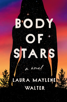 Body of Stars: A Novel