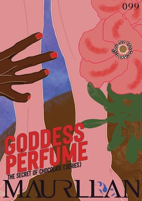 The Secret of Chocolate - Secret 099 - Goddess Perfume By Maurllan Cover Image